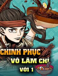 Bìa truyện Chinh Phục Võ Lâm Chỉ Với Một Tô Mỳ