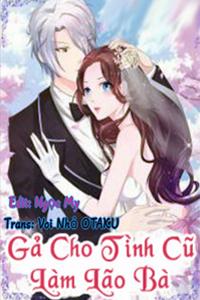 Bìa truyện Gả Cho Tình Cũ Làm Lão Bà