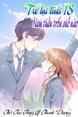 Bìa truyện Trở lại tuổi 18: Nam thần trốn chỗ nào
