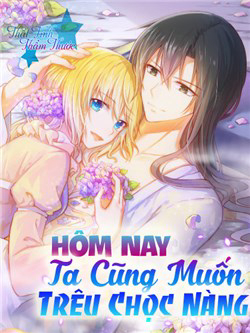 Bìa truyện Hôm nay ta cũng muốn trêu chọc nàng