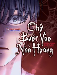 Bìa truyện Chớ Bước Vào Nhà Hoang
