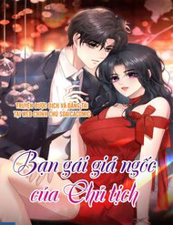 Bìa truyện Bạn Gái Giả Ngốc Của Chủ Tịch